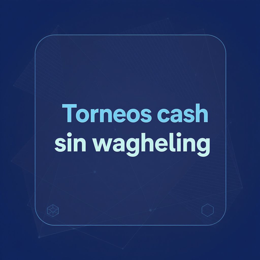 Torneos cash sin wagering Torneos cash sin wagering